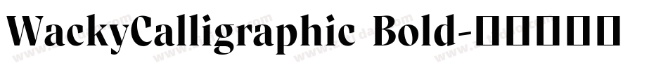 WackyCalligraphic Bold字体转换